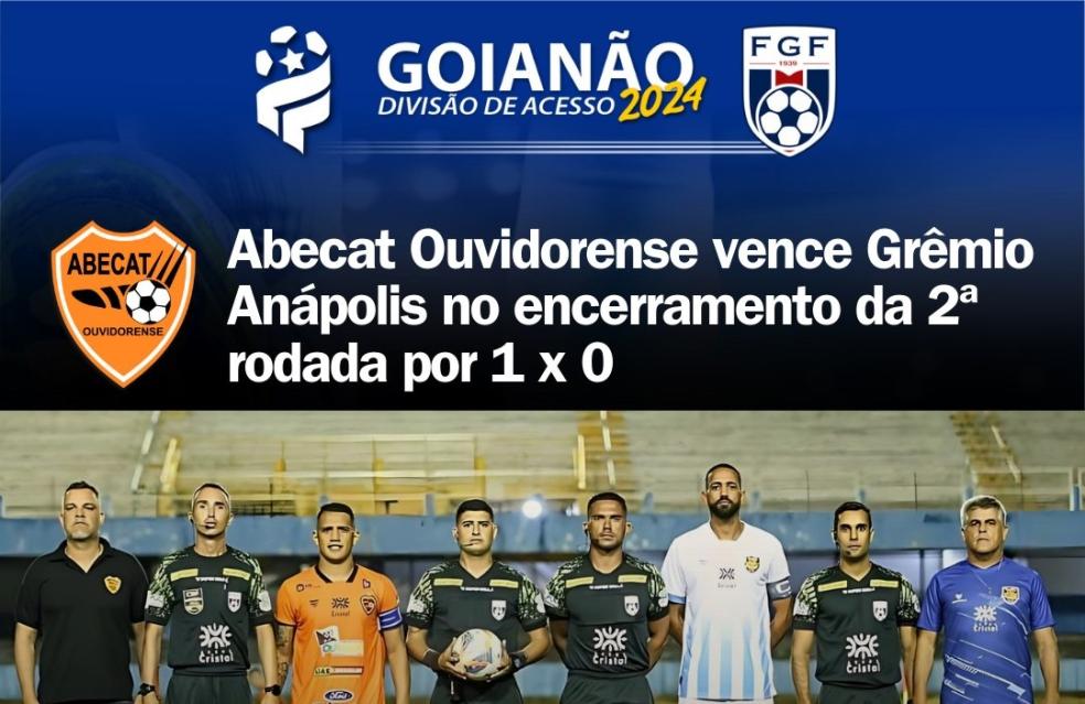 O Abecat Ouvidorense venceu o Grêmio Anápolis por 1 a 0.